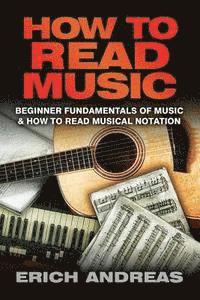 bokomslag How to Read Music: Beginner Fundamentals of Music and How to Read Musical Notation