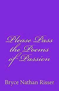 Please Pass the Poems of Passion 1