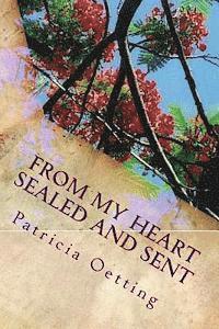 Patricia Oetting - From My Heart Sealed and Sent, Häftad