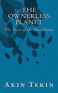 bokomslag The Ownerless Planet: The Tears of the Blue Planet