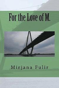 bokomslag For the Love of M.