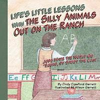 bokomslag Life's Lessons With the Silly Animals Out on the Ranch: Jobs Make the World Go 'Round, by Sassy the Cow!