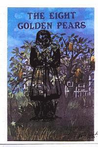 Doris Jude Porter - The Eight Golden Pears: http: //www.amazon.com/The-Eight-Golden-Pears-ebook/dp/B00CDZYVNW/ref=sr_1_2?ie=UTF8&qid=1379783134&sr=8-2&keywords=Do, Häftad