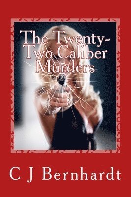 The Twenty-Two Caliber Murders 1