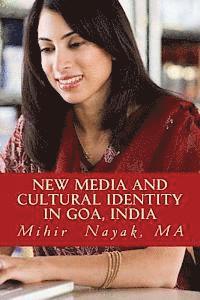 New Media and Cultural Identity in Goa, India: The Portrayal of Goan Cultural Identity in New Media 1
