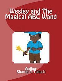bokomslag Wesley and The Magical ABC Wand: I wish I had a Magical ABC Wand
