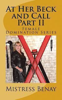 bokomslag At Her Beck and Call Part II: Female Domination Series