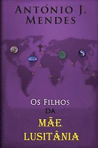 Os Filhos da Mae Lusitania 1