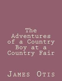 The Adventures of a Country Boy at a Country Fair 1