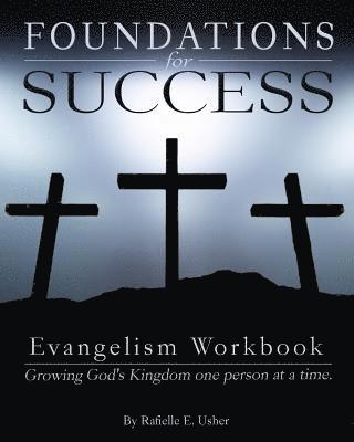 Rafielle E. Usher - Foundations for Success: Evangelism Workbook: Growing God's Kingdom one person at a time, Häftad