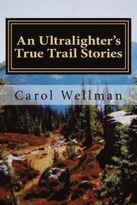 bokomslag An Ultralighter's True Trail Stories: Beyond the Journey