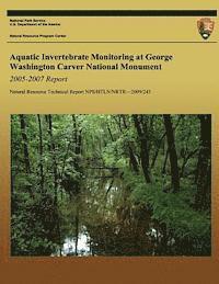 David E. Bowles - Aquatic Invertebrate Monitoring at George Washington Carver National Monument: 2005-2007 Report, Häftad
