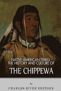 bokomslag Native American Tribes: The History and Culture of the Chippewa