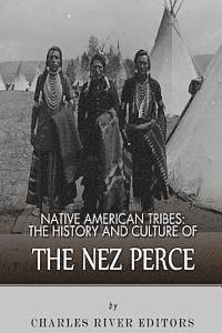 bokomslag Native American Tribes: The History and Culture of the Nez Perce