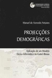 bokomslag Projecções Demográficas: Aplicação de um Modelo Demo-Informático na Guiné-Bissau