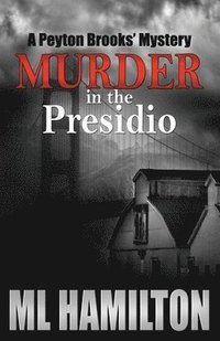 bokomslag Murder in the Presidio: A Peyton Brooks' Mystery
