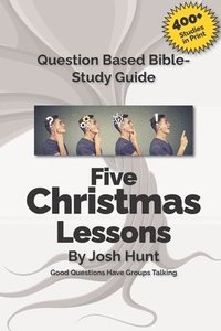 bokomslag Good Questions Have Small Groups Talking -- Five Christmas Lessons