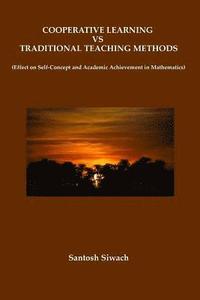 bokomslag Cooperative Learning vs Traditional Teaching Methods: Effect on Self-Concept and Academic Achievement in Mathematics