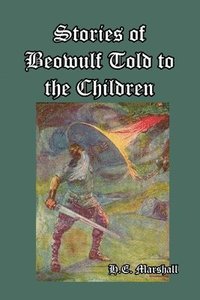bokomslag Stories of Beowulf Told to the Children