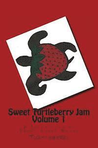 bokomslag Sweet Turtleberry Jam Vol. 1: A Collection of Short Sweet Bites