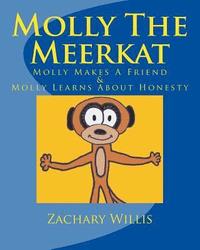 bokomslag Molly The Meerkat: Molly Makes A Friend / Molly Learns About Honesty