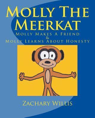 bokomslag Molly The Meerkat: Molly Makes A Friend / Molly Learns About Honesty