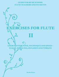 bokomslag Exercises for Flute II: Exercises for tone, technique and speed - scales, tonguing, dynamics and vibrato