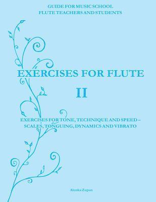 bokomslag Exercises for Flute II: Exercises for tone, technique and speed - scales, tonguing, dynamics and vibrato