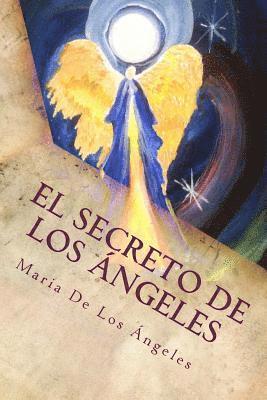 Maria de Los Angeles Torres - El Secreto de los Angeles: Una Vida Angelical, Häftad. Tillgänglighet: Lägg i varukorg