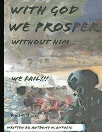 With God We Prosper, Without Him We Fail! 1