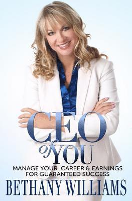 CEO of YOU: Manage Your Career and Earnings for Guaranteed Success 1