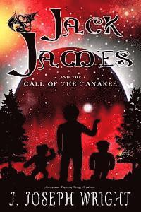 J. Joseph Wright - Jack James and the Call of the Tanakee (Book 2), Häftad