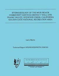 bokomslag Hydrogeology of the Muir Beach Community Services District Well Site, Frank Valley, Redwood Creek, California Golden Gate National Recreation Area