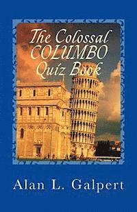 bokomslag The Colossal COLUMBO Quiz Book: A Plethora of Perplexing Questions About Television's Greatest Detective Show