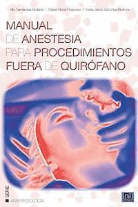 Rafael Mora Moscoso, Maria Jesus Sanchez Brotons - Manual de anestesia para procedimientos fuera de quirofano, Häftad