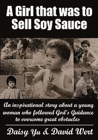 bokomslag A Girl that was to Sell Soy Sauce: An inspirational story about a young woman who followed God's guidance to overcome great Obstacles