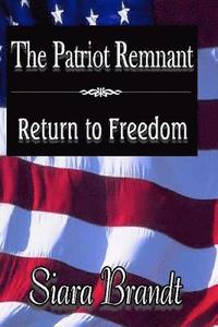 bokomslag The Patriot Remnant: Return to Freedom