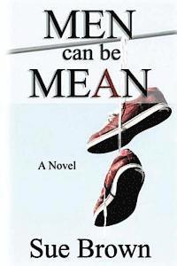 bokomslag Men Can Be Mean: : A Novel