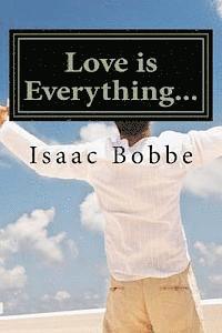 Love is Everything... 1