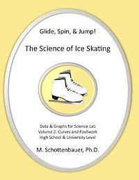 bokomslag Glide, Spin, & Jump: The Science of Ice Skating: Volume 2: Data and Graphs for Science Lab: Rotational (Curved) Motion: Footwork