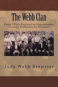 bokomslag The Webb Clan: From 1350s England to Pennsylvania, through Tennessee to Missouri