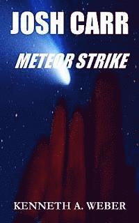 Josh Carr: Meteor Strike 1