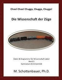 bokomslag Choo! Choo! Chugga, Chugga, Chugga! Die Wissenschaft der Züge: Daten & Diagramme für Wissenschaft Labor