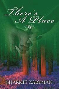 There's a Place: A thought-provoking and uplifting story that gracefully draws attention to the importance of end-of-life directives 1