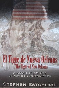 bokomslag El Tigre de Nueva Orleáns (The Tiger of New Orleans): A Novel from the deMelilla Chronicles