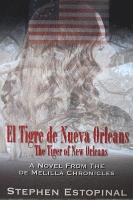 El Tigre de Nueva Orleáns (The Tiger of New Orleans): A Novel from the deMelilla Chronicles 1