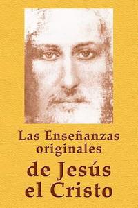 bokomslag Las Enseñanzas originales de Jesús el Cristo
