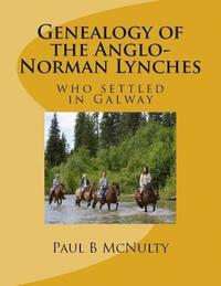 bokomslag Genealogy of the Anglo-Norman Lynches: who settled in Galway