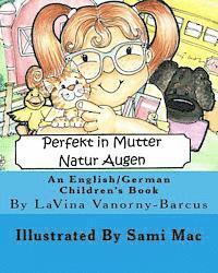 bokomslag Perfekt In Mutter Natur Augen: An English to German Children's Book