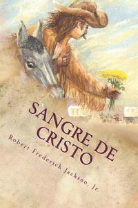 bokomslag Sangre de Cristo: A Unique Love Story of the Old Southwest